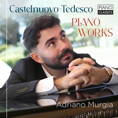 Castelnuovo-Tedesco: Piano Works