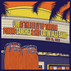 Poncho Sanchez & His Latin Jazz Band Live at the Belly Up Tavern