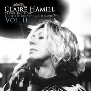 Travelling Light (The Best of Josephine Claire Hamill Vol. II)