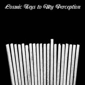 Cosmic Keys to My Perception