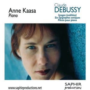 Images (Oubliees), Six Epigraphes Antiques, Pieces Pour Piano - Claude Debussy