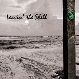 Leavin the Shell