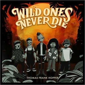 Wild Ones Never Die