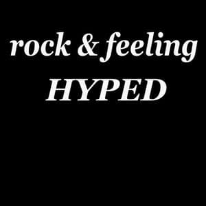 Rock & Feeling Hyped