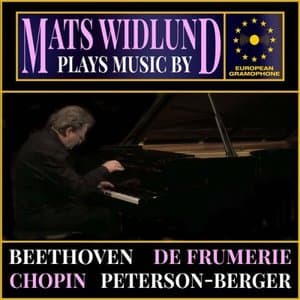 Mats Widlund: Plays music by Beethoven, de Frumerie, Chopin and Peterson-Berger