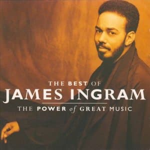 The Best Of James Ingram / The Power Of Great Music