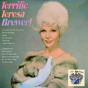 Terrific Teresa Brewer !
