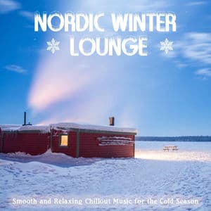 Nordic Winter Chillout Lounge (Smooth and Relaxing Chillout Music for the Cold Season)