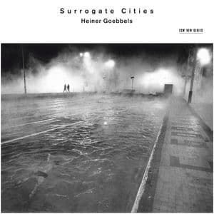 Heiner Goebbels: Surrogate Cities