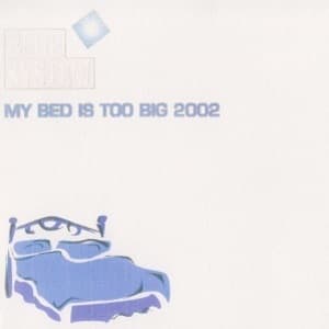 My Bed Is Too Big
