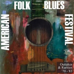 American Folk Blues Festival - Outtakes & Rarities 70-83