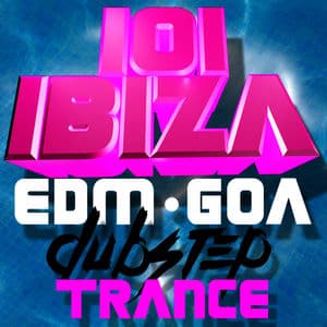 101 Ibiza EDM Goa Dubstep Trance