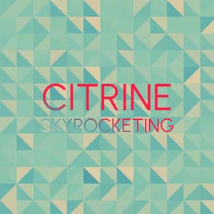 Citrine Skyrocketing