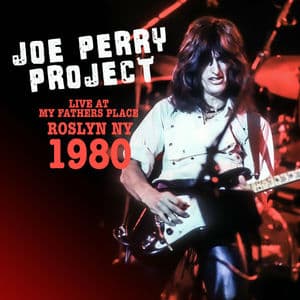 Joe Perry Project / Live at My Father's Place, Roslyn, Ny 1980