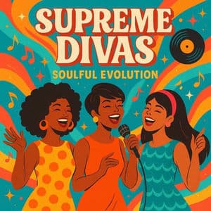 Supreme Divas (Soulful Evolution)