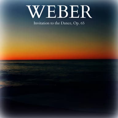 Weber - Invitation to the Dance, Op. 65