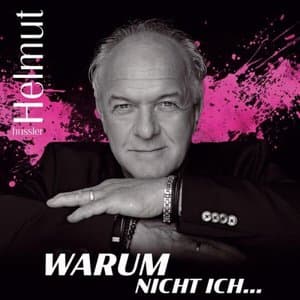 Warum nicht ich...