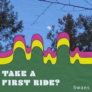 TAKE A FIRST RIDE?