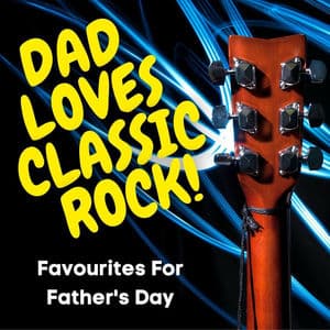 Dad Loves Classic Rock! Favourites For Father's Day
