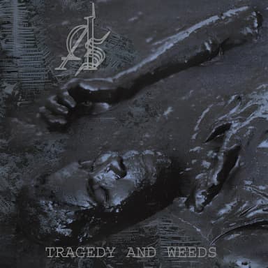 Tragedy And Weeds