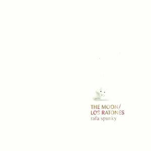 The Moon / Los Ratones