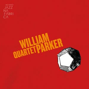 Ao Vivo Jazz na Fábrica: William Parker Quartet