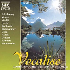 Vocalise - Classical Favourites for Relaxing and Dreaming