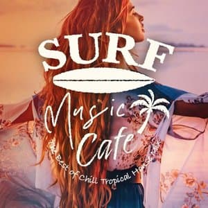 Surf Music Cafe ~Sunset Chill Tropical House Mix~