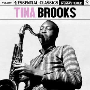 Essential Classics, Vol. 609: Tina Brooks
