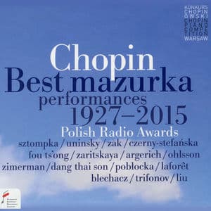 Fryderyk Chopin: Best Mazurka Performances 1927-2015