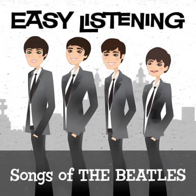 Easy Listening: Songs of The Beatles