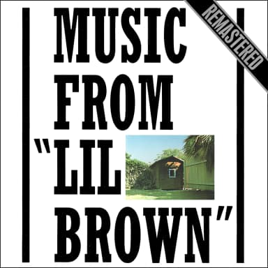 Music From “Lil Brown” - Remastered