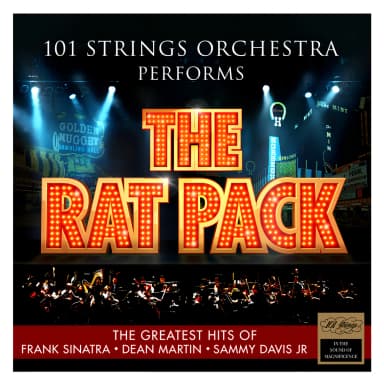 101 Strings Orchestra Performs The Rat Pack : The Greatest Hits of Frank Sinatra - Dean Martin - Sammy Davis Jr.