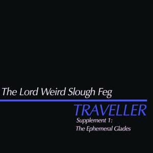 Traveller - Supplement 1: The Ephemeral Glades