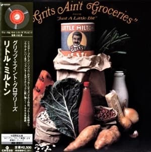 Grits Ain't Groceries (Featuring ''Just A Little Bit'')