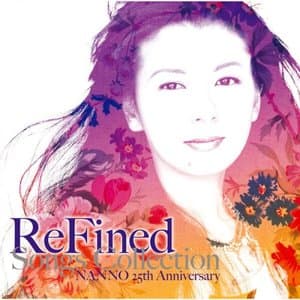 ReFined: Songs Collection - NANNO 25th Anniversary