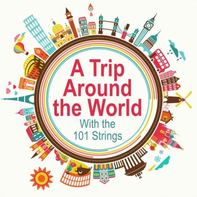 A Trip Around the World with the 101 Strings