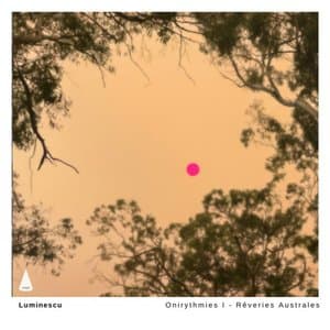 Onirythmies I - Reveries Australes
