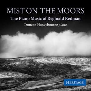 Mist on the Moors: The Piano Music of Reginald Redman
