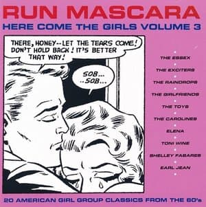 Here Come The Girls Volume 3: Run Mascara