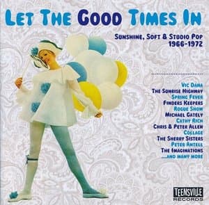Let The Good Times In (Sunshine, Soft & Studio Pop 1966-1972)