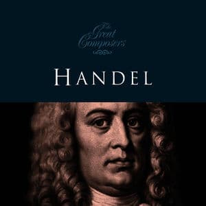 The Great Composers… Handel