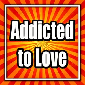 Addicted to Love