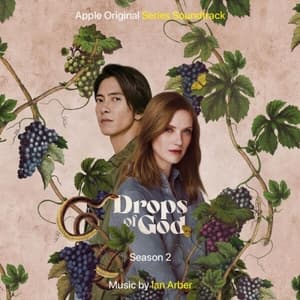 Drops of God: Season 2 (Apple Original Series Soundtrack)