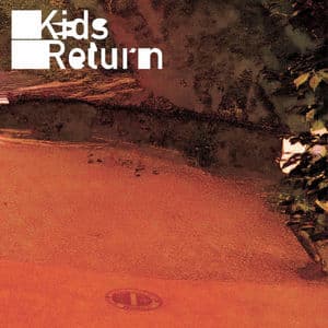Kids Return