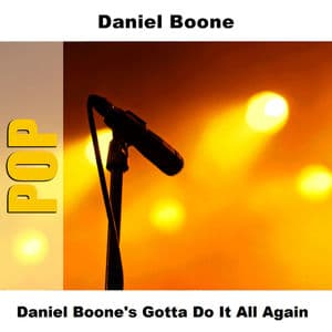 Daniel Boone's Gotta Do It All Again