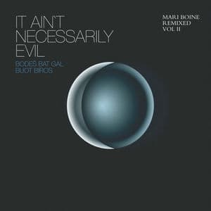 It Ain't Necessarily Evil - Bodeš Bat Gal Buot Biros (Mari Boine Remixed Vol II)