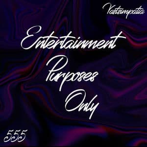 Entertainment Purposes Only