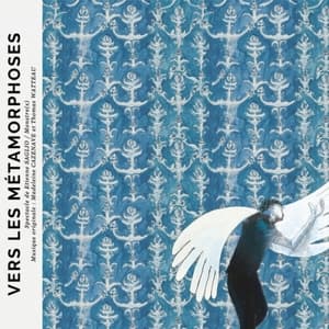 Vers les Metamorphoses (Bande originale du spectacle)