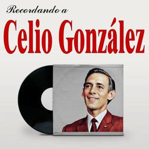Recordando a Celio González